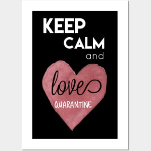 Keep Calm and LOVE QUARANTINE Posters and Art